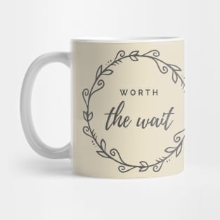 Worth the Wait Mug